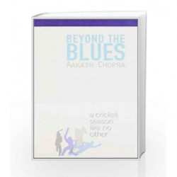 Beyond The Blues: A Cricket Season Like No Other by CHOPRA AAKASH Book-9788172237752