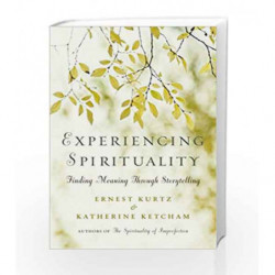Experiencing Spirituality by Ernest Kurtz Book-9780399175121