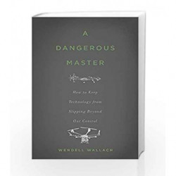 Dangerous Master by Wendell Wallach Book-9780465058624