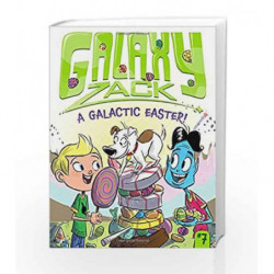 A Galactic Easter! (Galaxy Zack) by Ray O'Ryan Book-9781442493575