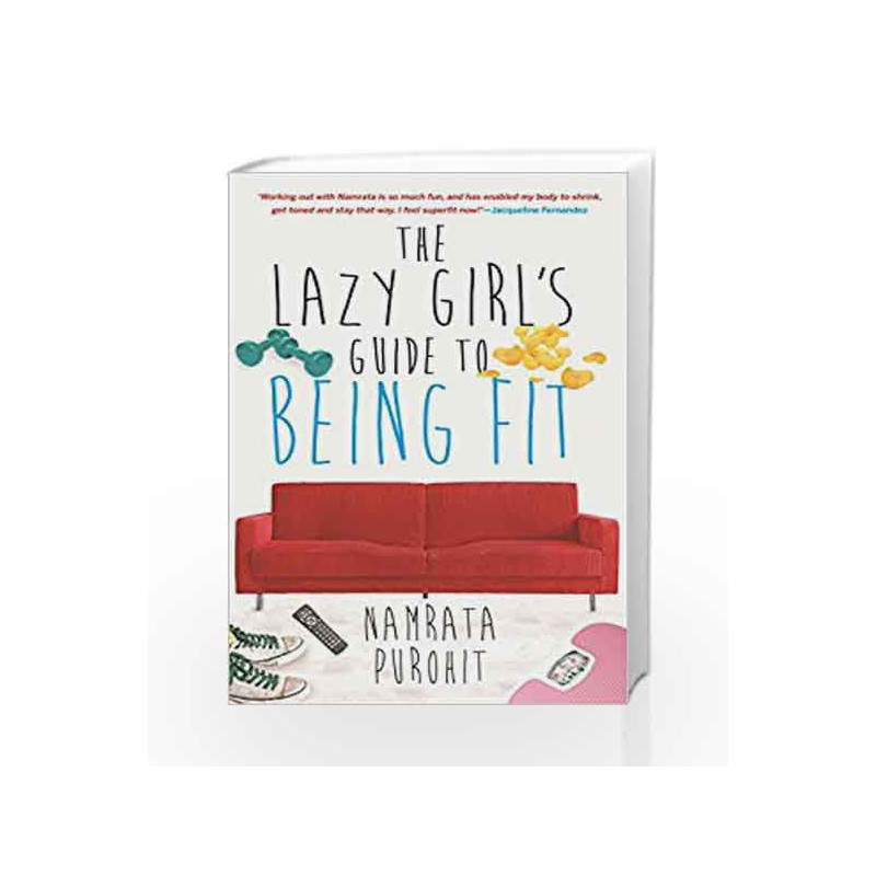 The Lazy Girl's Guide to Being Fit by Namrata Purohit Book-9788184006018