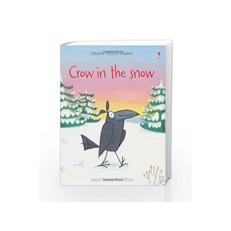 Crow in the Snow (Phonics Readers) by Lesley Sims Book-9781409550532