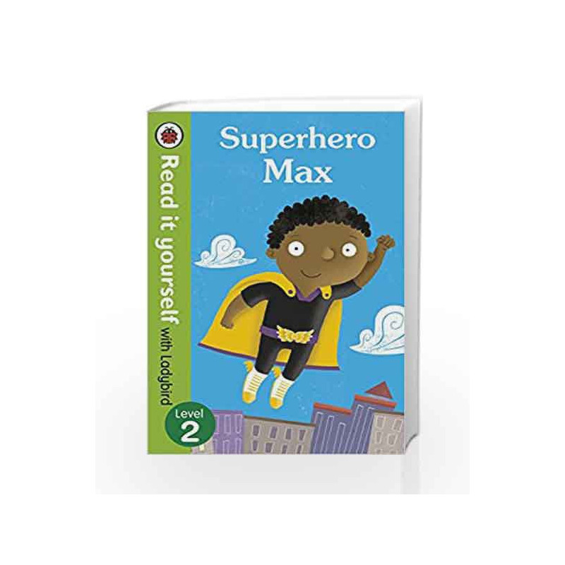 Read It Yourself with Ladybird Superhero Max (mini Hc): Level 2 by LADYBIRD Book-9780723295273