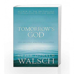 Tomorrow's God: Our Greatest Spiritual Challenge by Neale Donald Walsch Book-9780340830239