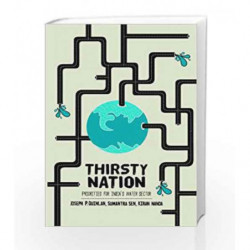 Thirsty Nation: Priorities for India's Water Sector by Joseph P. Quinlan, Sumantra Sen And Kiran Nanda Book-9788184007275
