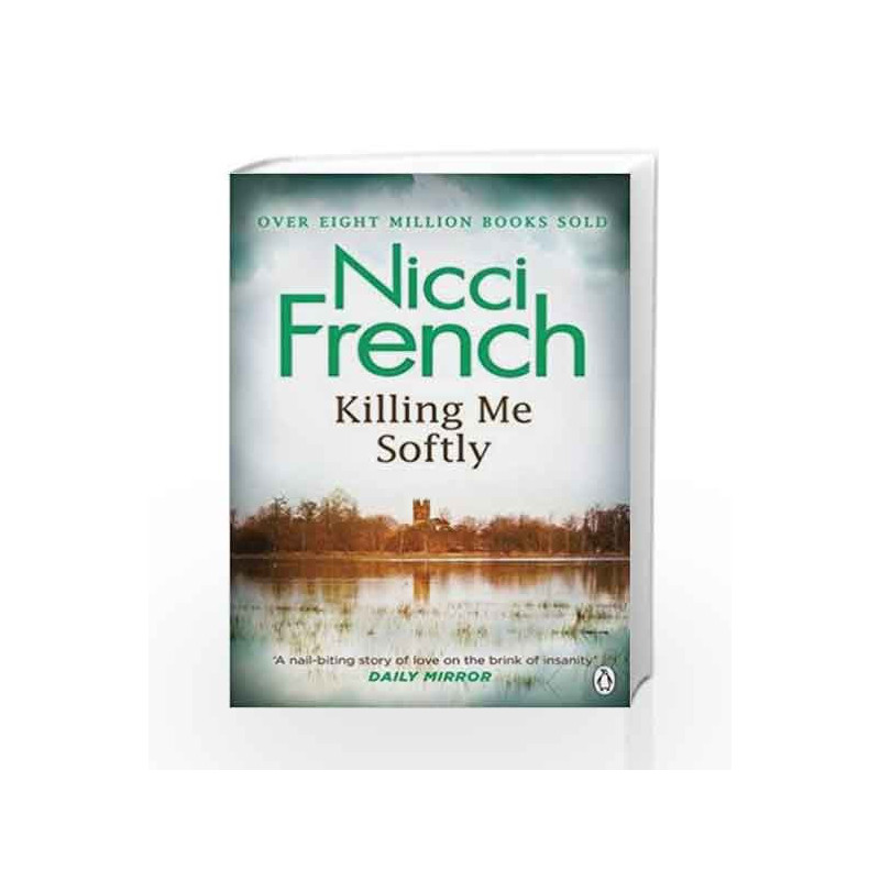 Killing Me Softly by Nicci French Book-9781405920643