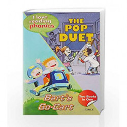 I Love Reading Phonics Level 3:The Pop Duet & Barts Go Cart by NA Book-9780753729038