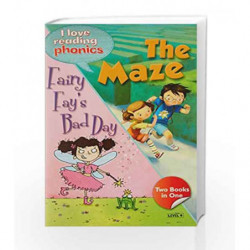 I Love Reading Phonics Level 4:The Maze & Fairy Fays Bad Day by NA Book-9780753729076