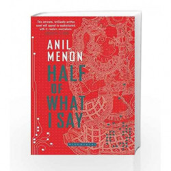 Half of What I Say by Anil Menon Book-9789384898229