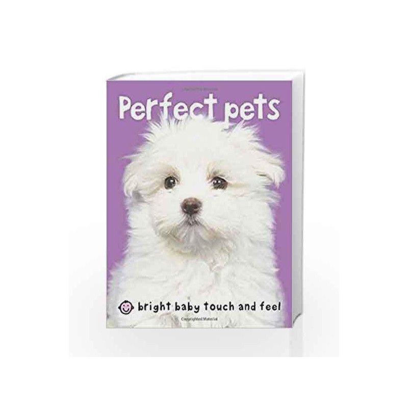 Bright Baby Touch & Feel Perfect Pets (Bright Baby Touch and Feel) by Roger Priddy Book-9780312498603