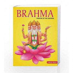 Brahma Creator of the Universe: Large Print by NA Book-9789382607663
