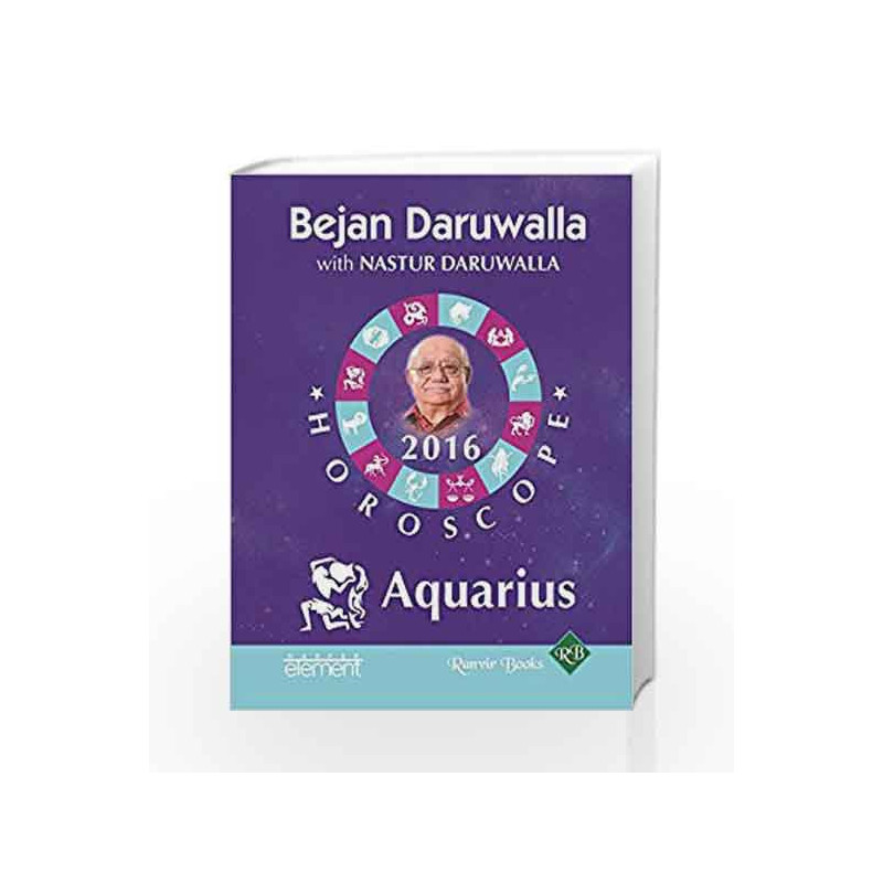 Your Complete Forecast 2016 Horoscope: Aquarius by Bejan Daruwalla Book-9789351773443