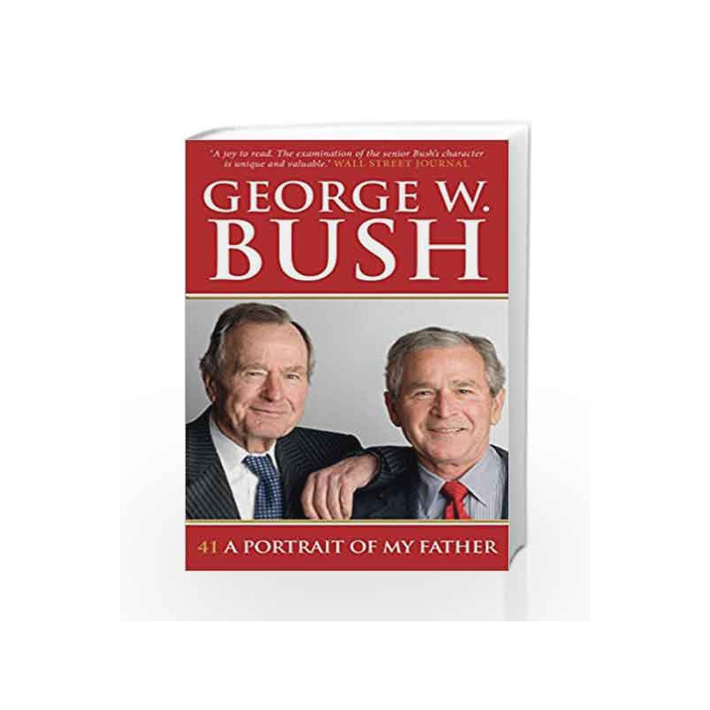 41: A Portrait of My Father by George W. Bush Book-9780753556603