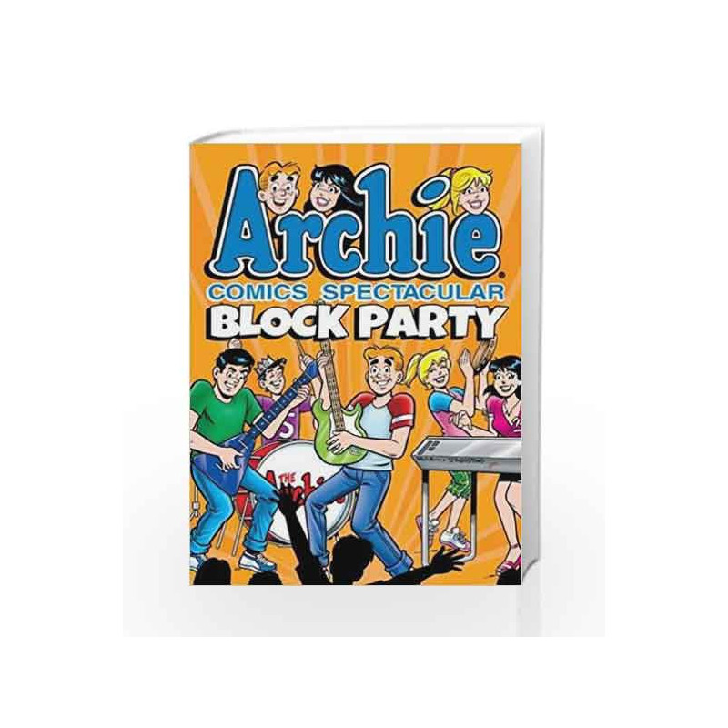 Archie Comics Spectacular: Block Party (Archie Comics Spectaculars) by Archie Superstars Book-9781627388009