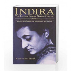 Indira: The Life of Indira Nehru Gandhi by Katherine Frank Book-9780007259304