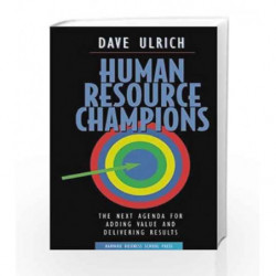 Human Resource Champions: The Next Agenda for Adding Value and Delivering Results by ULRICH DAVE Book-9780875847191