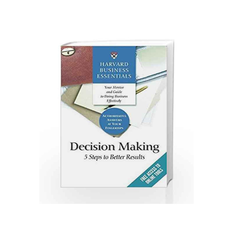 Harvard Business Essentials: Decision Making - 5 Steps to Better Results by NA Book-9781591397618