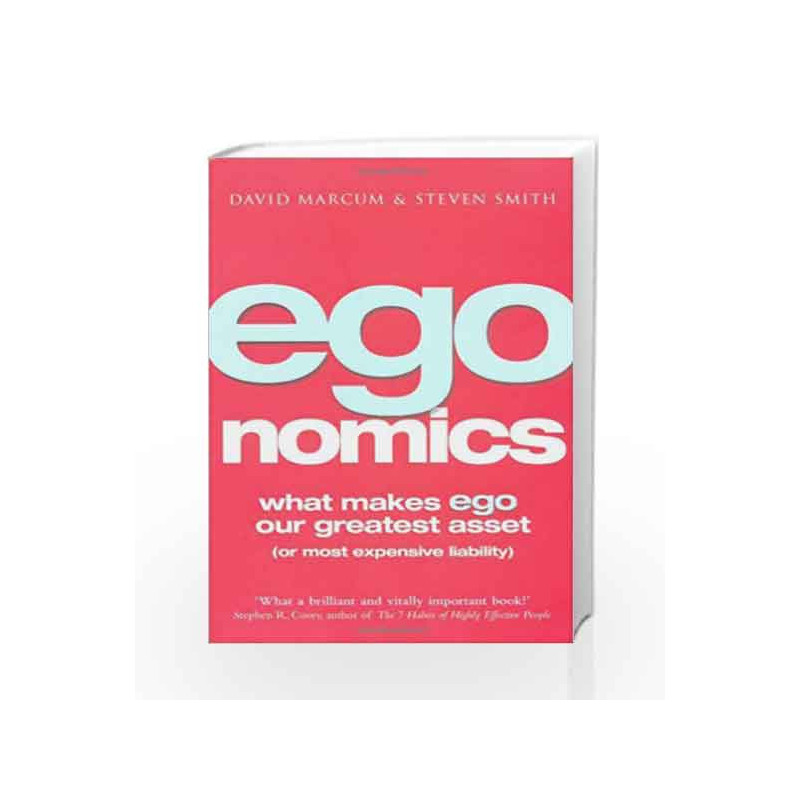 Egonomics: What Makes Ego Our Greatest Asset (Or Most Expensive Liability) by MARCUM DAVID Book-9781847391537