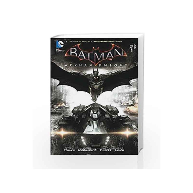 Batman: Arkham Knight Vol. 1: The Official Prequel to the Arkham Trilogy Finale by Peter J. Tomasi Book-9781401258047