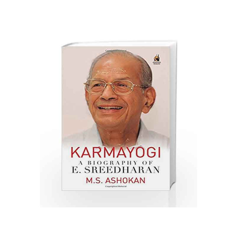 Karmayogi: A Biography of E. Sreedharan by M S Ashokan Book-9780143425304