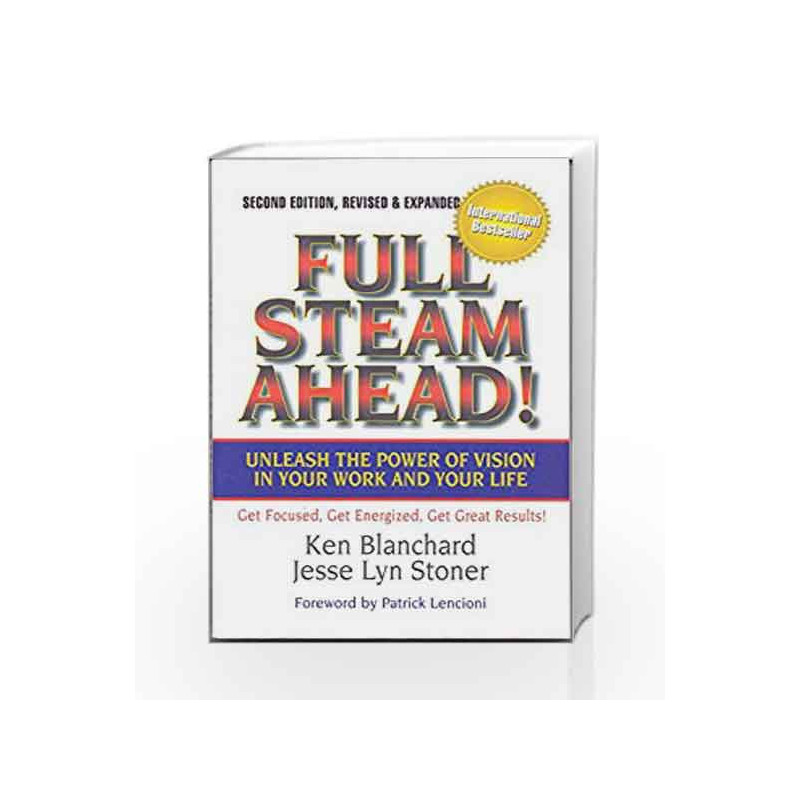 Full Steam Ahead: Unleash the Power of Vision in Your Work and Your Life by Ken Blanchard Book-9781626563230
