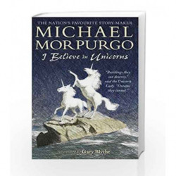 I Believe in Unicorns by Michael Morpurgo Book-9781406366402