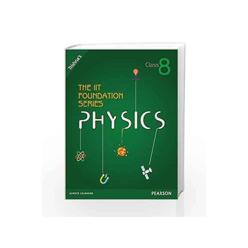 The IIT Foundation Series Physics - Class 8 (Old Edition) by Trishna Knowledge Systems Book-9789332538108