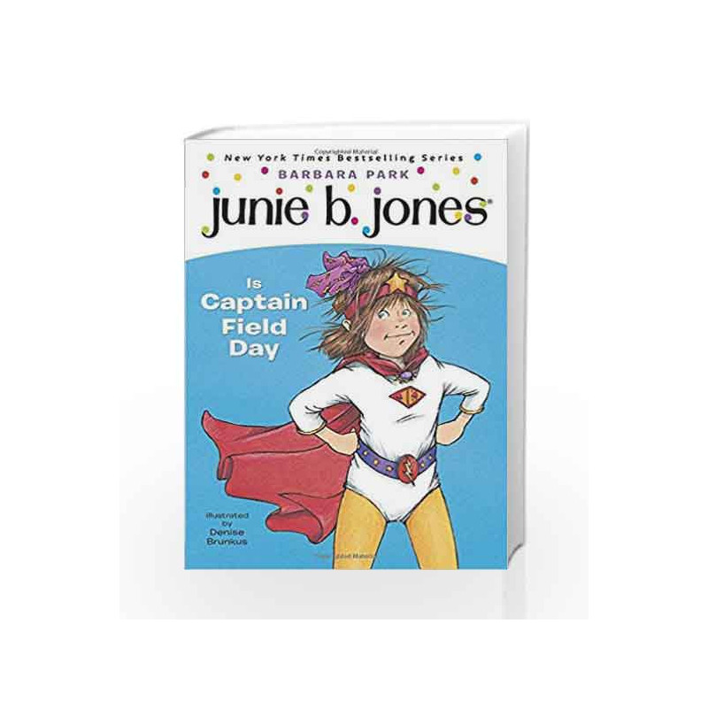 Junie B. Jones Is Captain Field Day (Junie B. Jones) (A Stepping Stone Book(TM)) by Barbara Park Book-9780375802911
