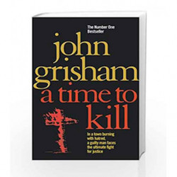 A Time To Kill by John Grisham Book-9780099134015