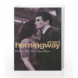 Fiesta: The Sun Also Rises by Ernest Hemingway Book-9780099908500