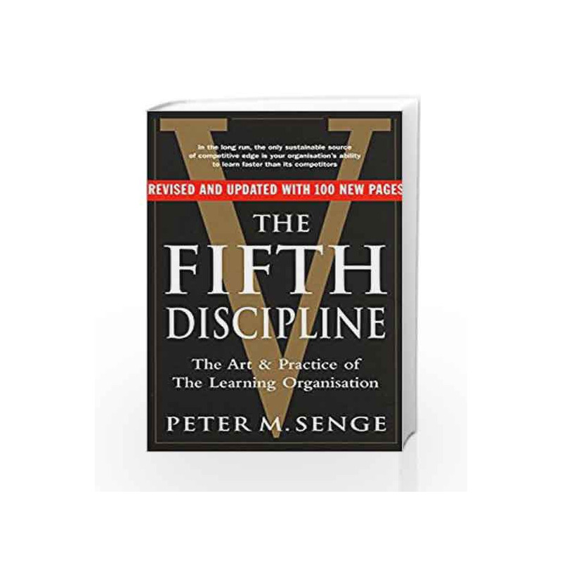 The Fifth Discipline: The art and practice of the learning organization by Peter M Senge Book-9781905211203