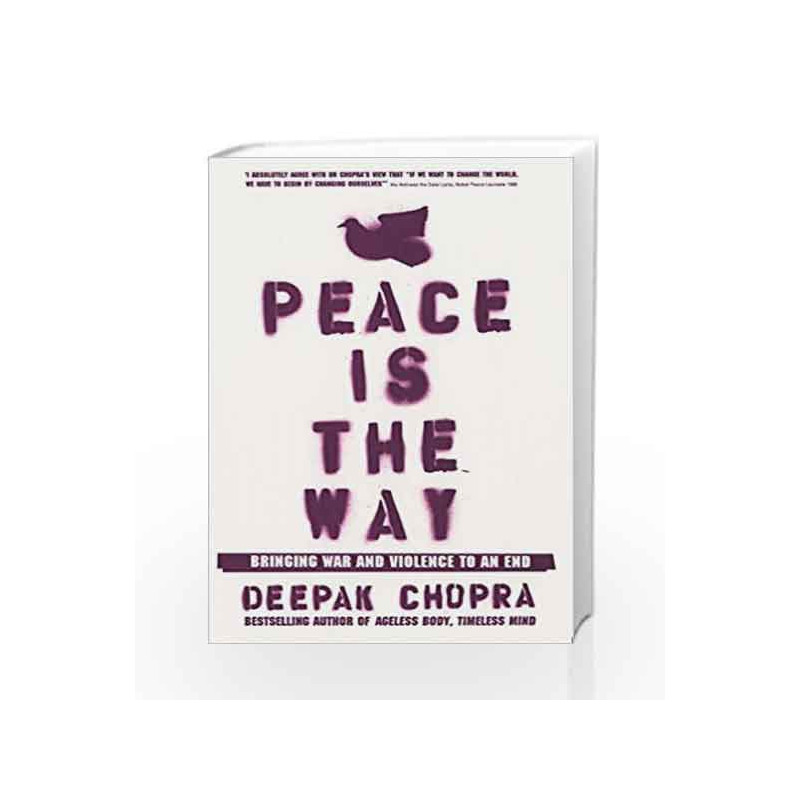Peace Is the Way: Bringing War and Violence to an End by Chopra, Deepak Book-9781844132973