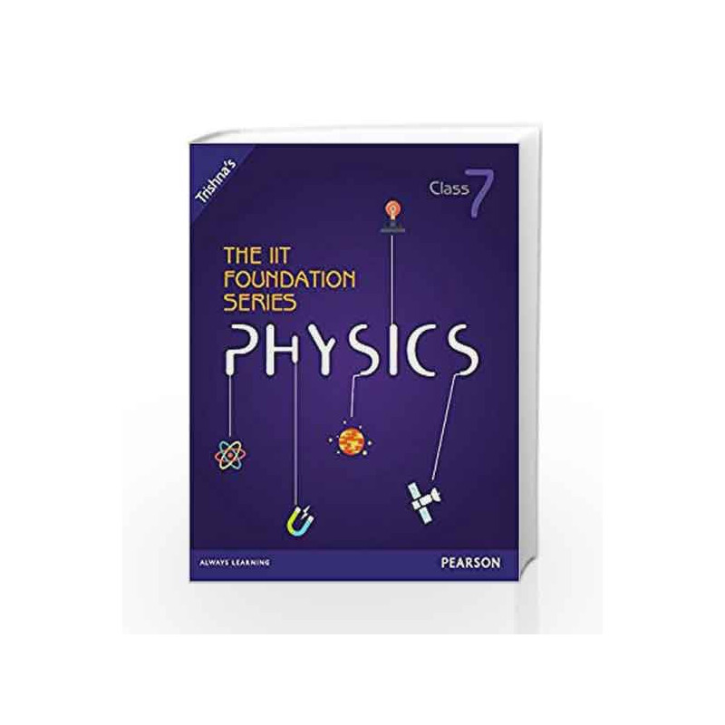 The IIT Foundation Series Physics - Class 7 (Old Edition) by Trishna Knowledge Systems Book-9789332538214