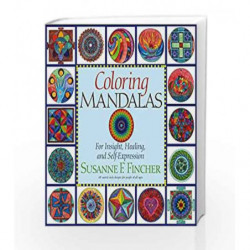 Coloring Mandalas 1: For Insight, Healing, and Self-Expression (An Adult Coloring Book) by Susanne F. Fincher Book-9781570625831
