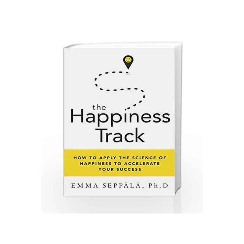 The Happiness Track by Emma Seppala Book-9780349405469
