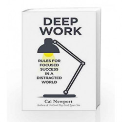 Deep Work: Rules for Focused Success in a Distracted World by Cal Newport Book-9780349413686