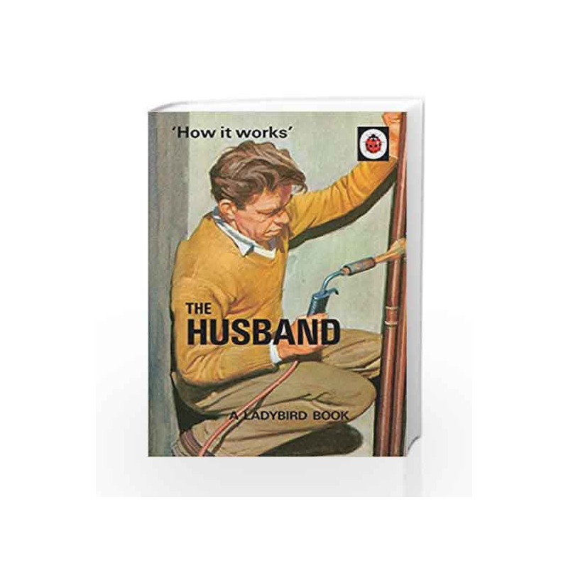 How it Works: The Husband (Ladybirds for Grown-Ups) by Jason Hazeley Book-9780718183561