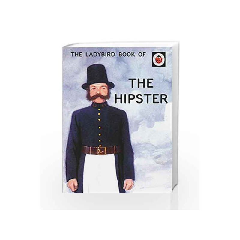 The Ladybird Book of the Hipster (Ladybirds for Grown-Ups) by Joel Morris Book-9780718183592