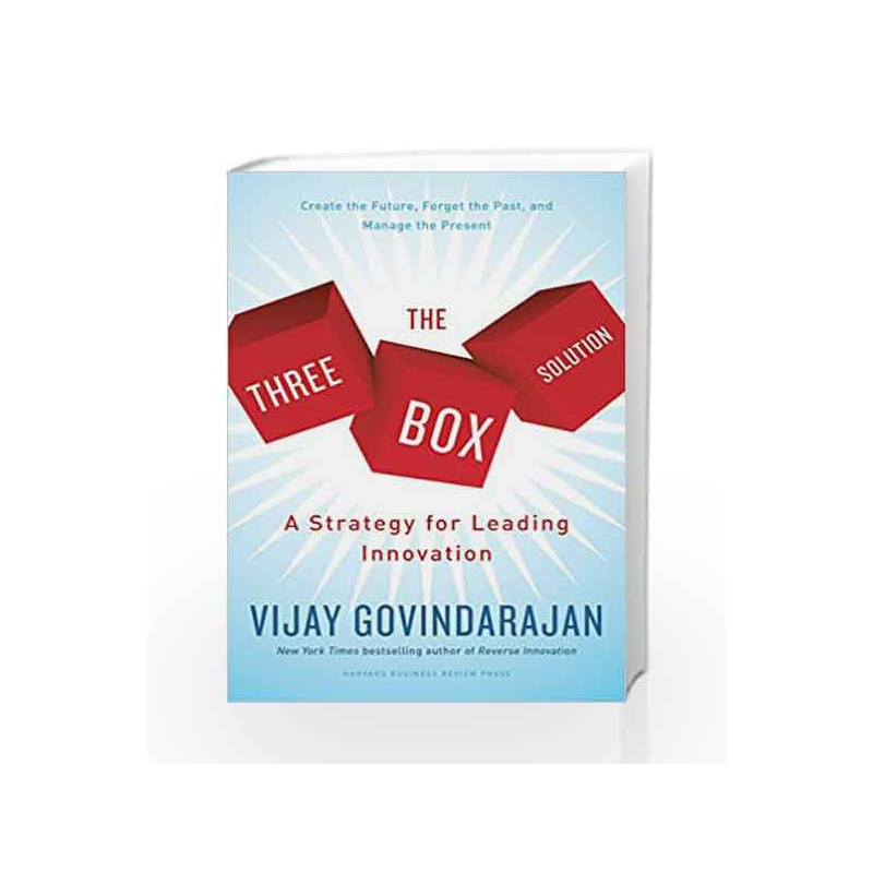 The Three Box Solution: A Strategy for Leading Innovation by Vijay Govindarajan Book-9781633690141