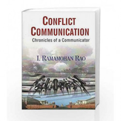 Conflict Communication: Chronicles of a Communicator by Ramamohan Rao Book-9788182748743