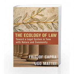 The Ecology of Law: Toward a Legal System in Tune with Nature and Community by Ugo Mattei Book-9781626568624
