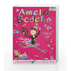 Amelia Bedelia Chapter Book #8: Amelia Bedelia Dances Off by Herman Parish, Lynne Avril Book-9780062334084