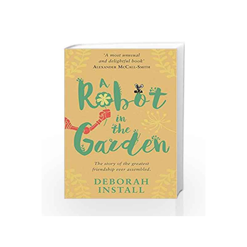 A Robot In The Garden by Deborah Install Book-9781784160524