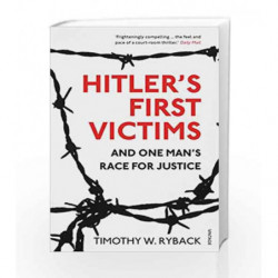 Hitler's First Victims: And One Man                  s Race for Justice by Ryback, Timothy W. Book-9781784700164