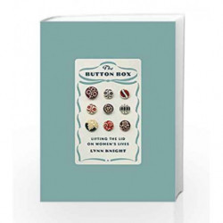 The Button Box: Lifting the Lid on Women's Lives by Knight, Lynn Book-9780701188917