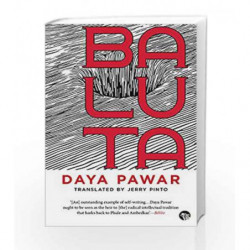 Baluta by Daya Pawar         (tr. Jerry Pinto) Book-9789385288203