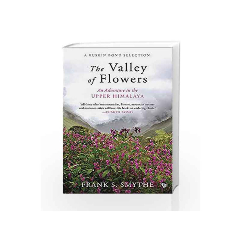 The Valley of Flowers: An Adventure in the Upper Himalaya by Frank S. Smythe Book-9789385288418