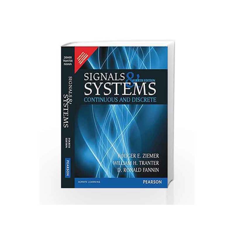 Signals and Systems: Continuous and Discrete, 4e by Ziemer Book-9789332542044