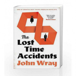 The Lost Time Accidents by John Wray Book-9781847672315