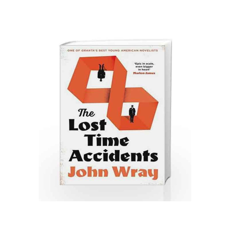 The Lost Time Accidents by John Wray Book-9781847672315